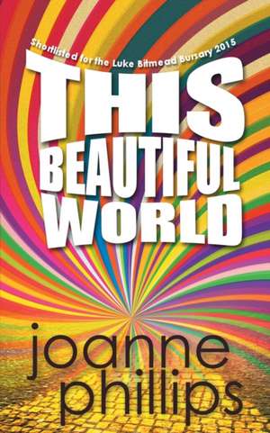 This Beautiful World de Joanne Phillips