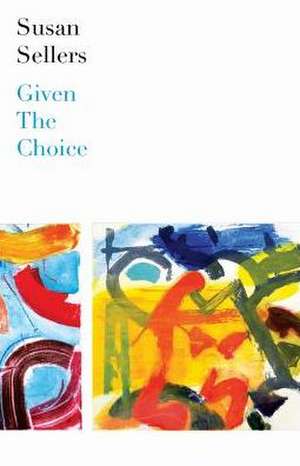 Given the Choice de Susan Sellers