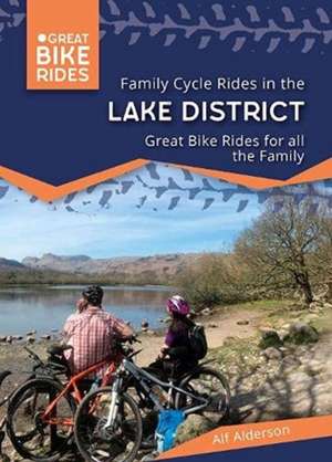 Family Cycle Rides in the Lake District de Alf Anderson