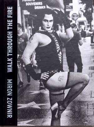 Walk Through The Fire de Miron Zownir