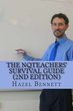 The Nqteachers' Survival Guide 2nd Edition de Hazel Bennett