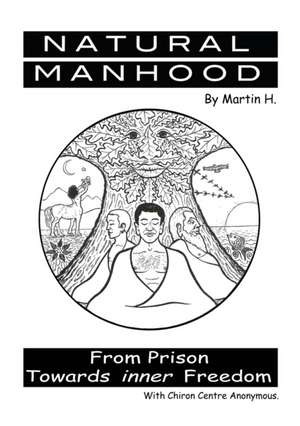 NATURAL MANHOOD de Chiron Centre Anonymous