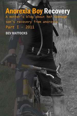 Anorexia Boy Recovery de Bev Mattocks