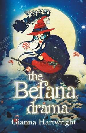 The Befana Drama de Gianna Hartwright