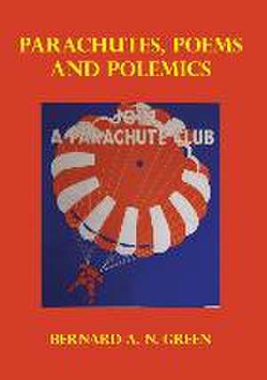 Parachutes, Poem and Polemics de Bernard Green