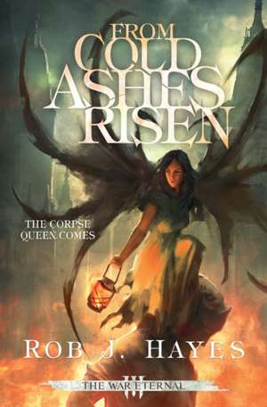 From Cold Ashes Risen de Rob J Hayes