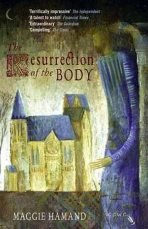 Hamand, M: The Resurrection of the Body de Maggie Hamand