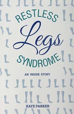 Restless Legs Syndrome de Kaye Parker