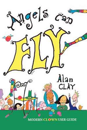 Angels Can Fly de Alan Victor Clay