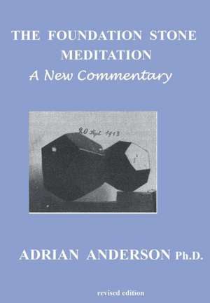 The Foundation Stone Meditation - A New Commentary de Adrian Anderson