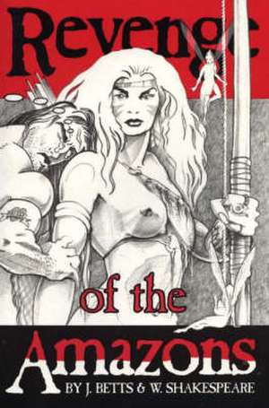 Revenge of the Amazons de J Betts