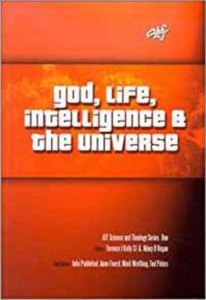 God, Life, Intelligence and the Universe de Terrence J Kelly SJ