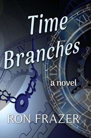 Time Branches de Ron Frazer