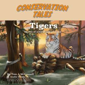 Conservation Tales: Tigers de Andie Reidy