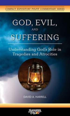 God, Evil, and Suffering de David A Harrell