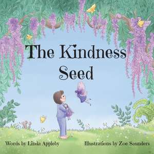 The Kindness Seed de Linda Appleby