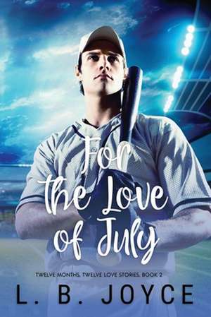 For the Love of July de L. B. Joyce