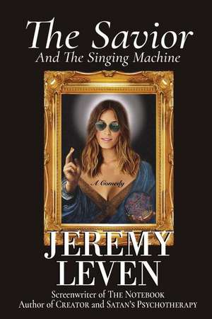 The Savior And The Singing Machine de Jeremy Leven