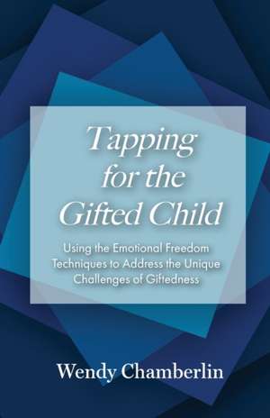 Tapping for the Gifted Child de Wendy Chamberlin