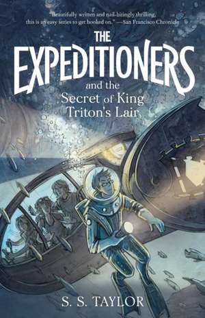 The Expeditioners and the Secret of King Triton's Lair de S. S. Taylor