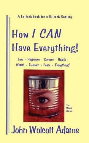 How I Can Have Everything de John Wolcott Adams