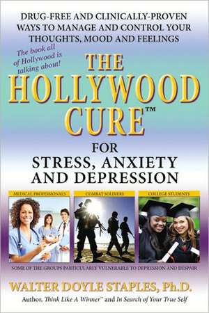 Hollywood Cure for Stress, Anxiety & Depression de Walter Doyle Staples