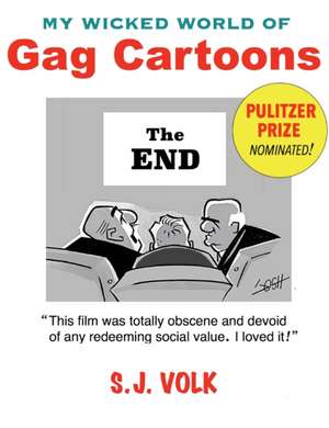 My Wicked World of Gag Cartoons de S. J. Volk