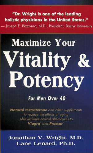 Maximize Your Vitality & Potency: For Men Over 40 de Jonathan Wright