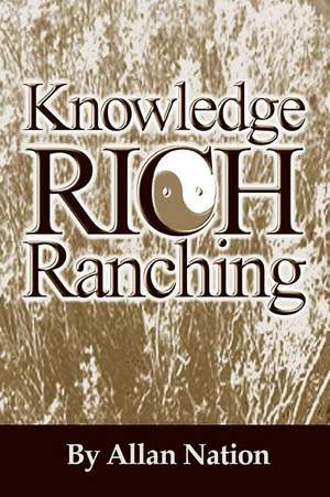 Nation, A: Knowledge Rich Ranching