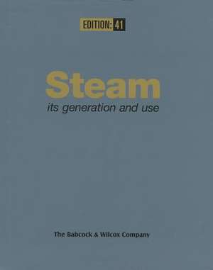 Steam: Its Generation and Use de S. C. Stultz
