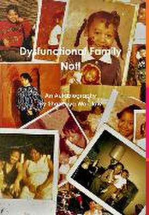 Dysfunctional Family Not de Shakenya Wardlaw