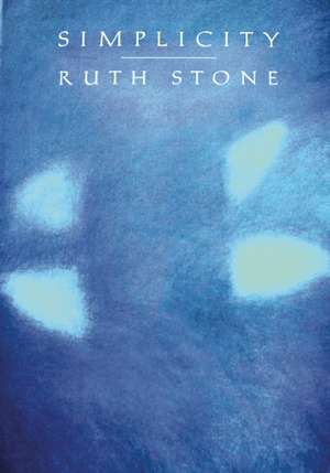 Simplicity de Ruth Stone