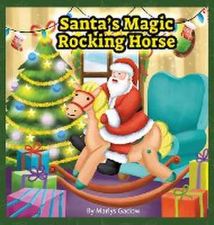 Santa's Magic Rocking Horse de Marlys G Gadow