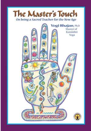The Master's Touch de Yogi Bhajan