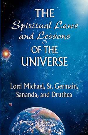 Spiritual Laws & Lessons of the Universe de Lord Michael