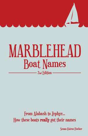 Fischer, S: Marblehead Boat Names