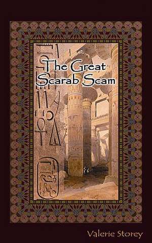 The Great Scarab Scam: Writings on Fences and Frontiers de Valerie Storey