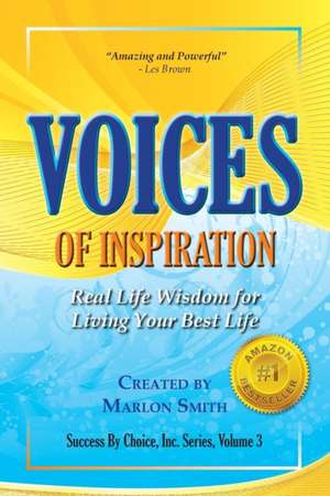 Voices of Inspiration Real Life Wisdom for Living Your Best Life