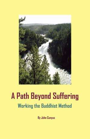 A Path Beyond Suffering de John Grady Cunyus