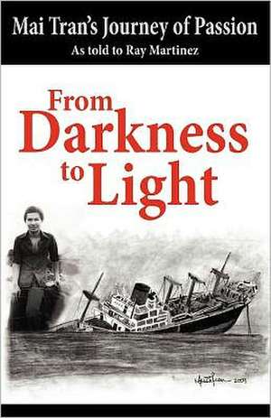 From Darkness to Light de Ray Martinez