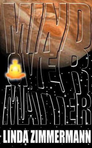 Mind Over Matter de Linda Zimmermann