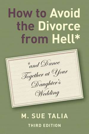 How to Avoid the Divorce from Hell* de M. Sue Talia