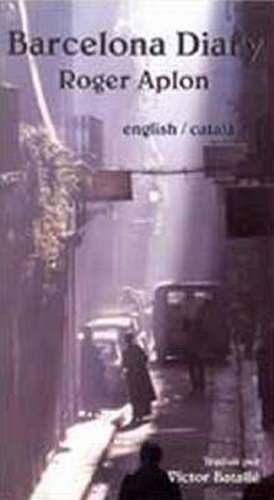 Barcelona Diary: English / Catala 1st American Edition de Roger Aplon