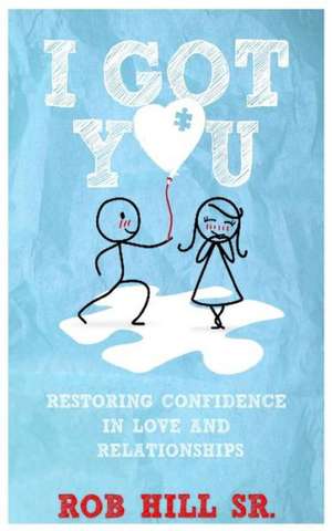 I Got You: Restoring Confidence in Love and Relationships