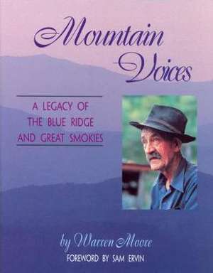 Mountain Voices: A Legacy of the Blue Ridge and Great Smokies de Warren Moore