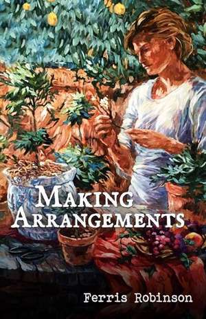 Making Arrangements de Ferris Robinson