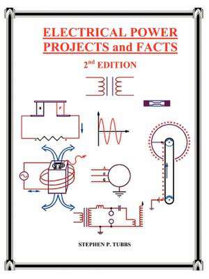 Electrical Power Projects and Facts de Stephen Philip Tubbs