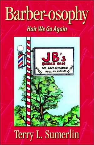 Barberosophy-Hair We Go Again de Terry Sumerlin