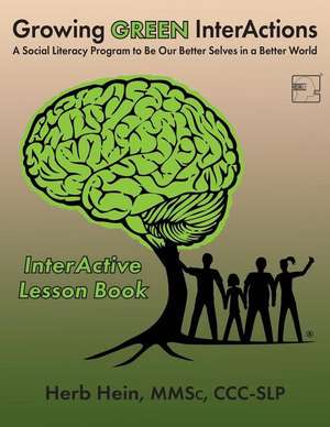 Growing GREEN InterActions-InterActive Lesson Book de Herb Hein