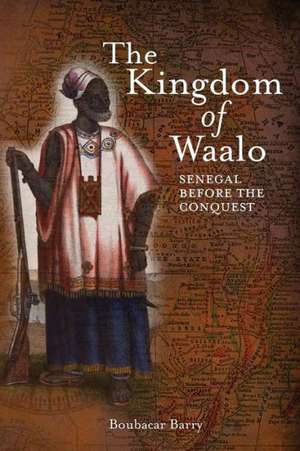 The Kingdom of Waalo de Boubacar Barry